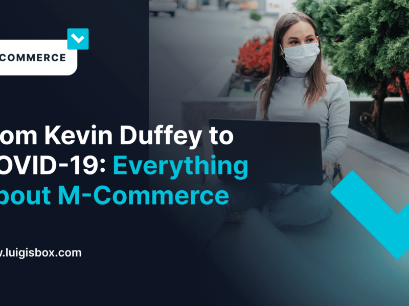Von Kevin Duffey zu COVID-19: Alles über M-Commerce