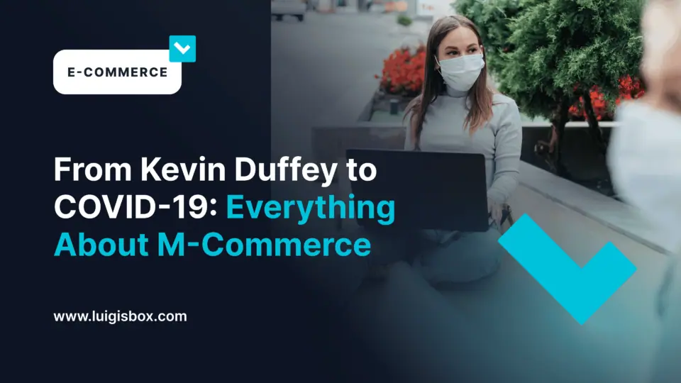 Von Kevin Duffey zu COVID-19: Alles über M-Commerce
