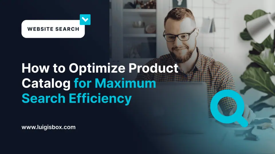 Wie man den Produktkatalog für die maximale Sucheffizienz optimiert