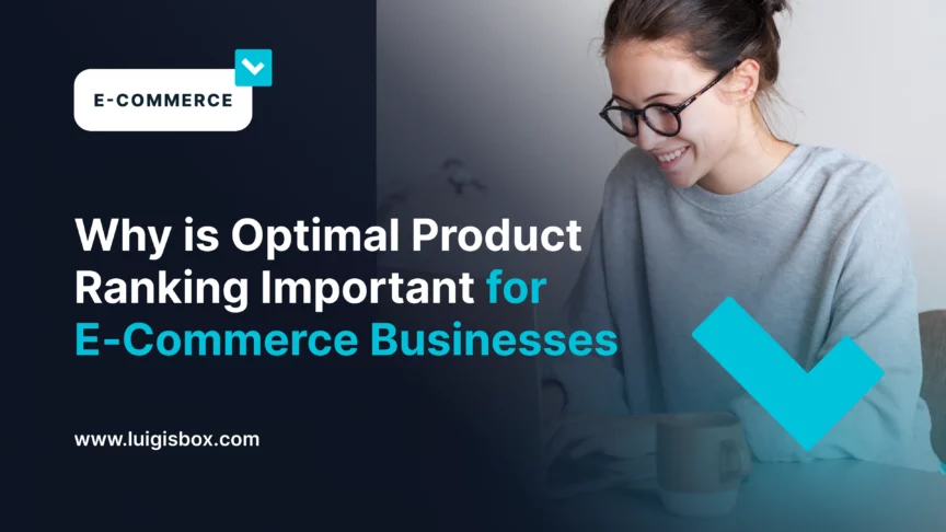 Warum ist das optimale Produktranking für E-Commerce-Unternehmen wichtig?