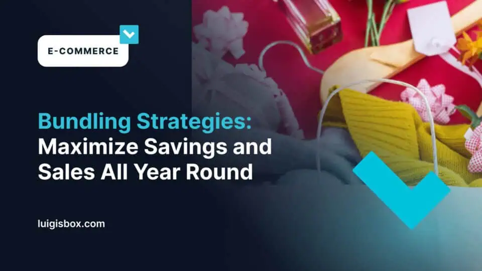 Bundling-Strategien: Maximieren Sie das ganze Jahr lang Ersparnisse und Verkäufe